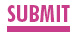 Submit